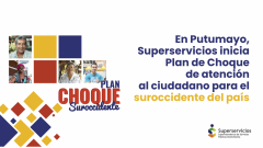 En Putumayo, Superservicios inicia Plan de Choque de atención al ciudadano para el suroccidente del país