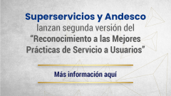 Superservicios y Andesco lanzan segunda versión del “Reconocimiento a las Mejores Prácticas de Servicio a Usuarios”