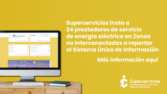 Superservicios insta a 34 prestadores de servicio de energía eléctrica en Zonas no Interconectadas a reportar al Sistema Único de Información