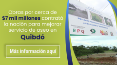 Obras por cerca de $7 mil millones contrató la nación para mejorar servicio de aseo en Quibdó