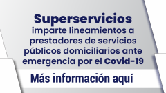 Superservicios imparte lineamientos a prestadores de servicios públicos domiciliarios ante emergencia por el Covid-19
