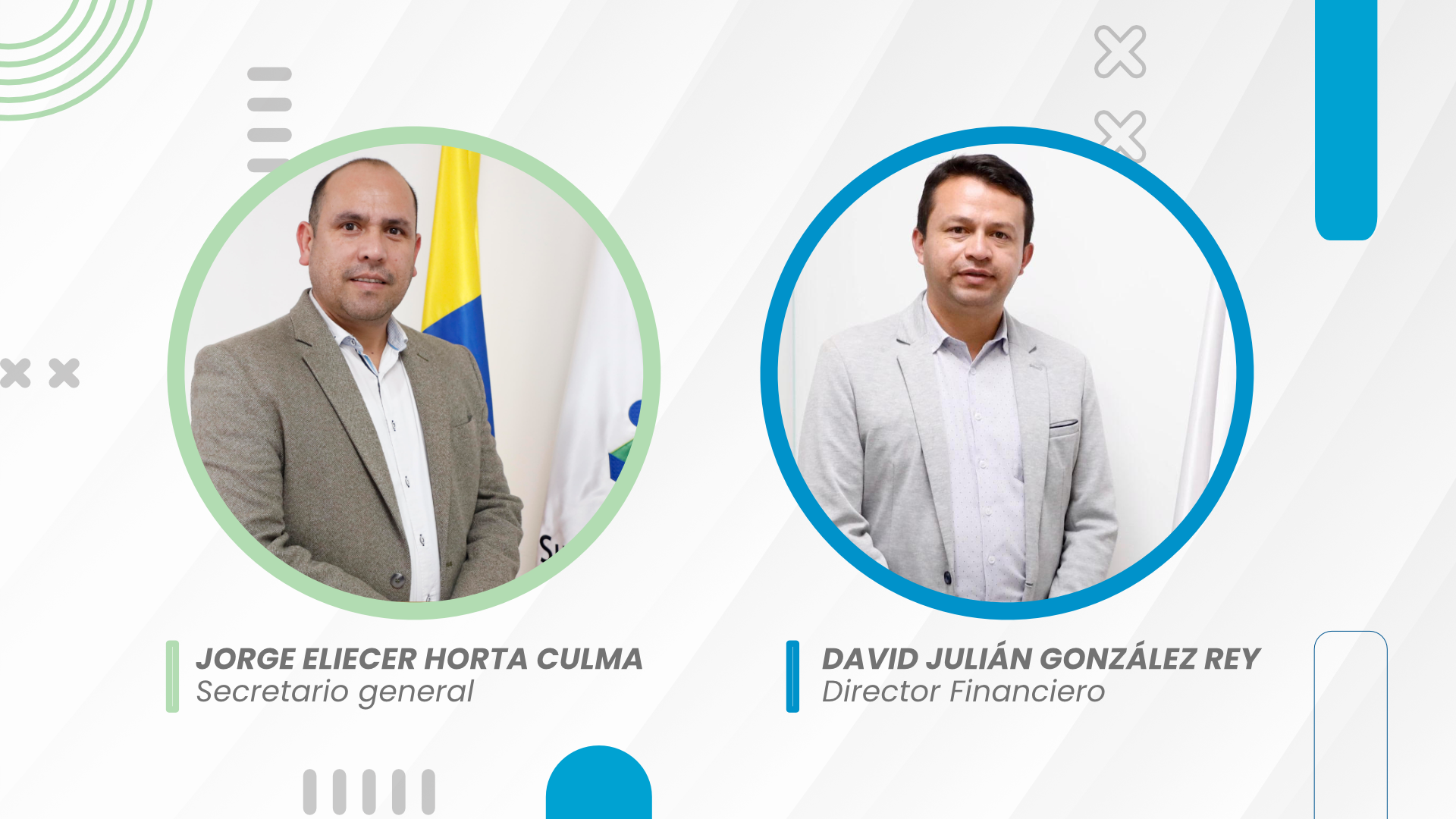 Nuevos directivos de la entidad,  Jorge Eliecer Horta Culma para la Secretaría General y Jorge Eliecer Horta Culma a la Dirección Financiera.